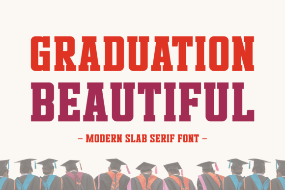 Graduation Beautiful: A Font That Elevates Your Campaigns